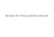 Review for Final and Benchmark