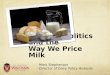Policies, Politics and the  Way We Price Milk