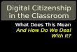 Digital Citizenship in  the Classroom