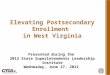 Elevating Postsecondary Enrollment  in West Virginia Presented during the
