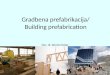 Gradbena  prefabrikacija / Building prefabrication