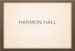 Harmon hall