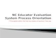 NC Educator Evaluation System Process Orientation