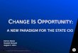 C hange  I s  O pportunity : A New Paradigm for the State CIO
