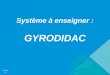 Système à enseigner : GYRODIDAC