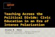 Teaching Across the Political Divide: Civic Education in an Era of Intense Polarization