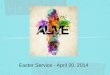 Easter Service - April 20, 2014