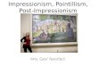 Impressionism, Pointillism, Post-Impressionism