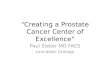 "Creating a Prostate Cancer Center of Excellence"