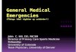 General Medical Emergencies    ( Things that tighten my  schinter !)