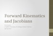 Forward  Kinematics and  Jacobians