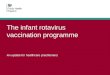 The infant rotavirus vaccination programme  An update for  healthcare  practitioners
