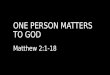 One person matters to God