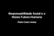 Responsabilidade Social e o Nosso Futuro Humano