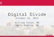 Digital  Divide October 24, 2012