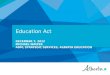 Education  Act December 7,  2012 Michael  walter ADM, Strategic Services,  alberta  education