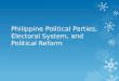 Philippine Political Parties, Electoral System, and Political Reform