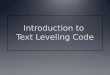 Introduction to  Text Leveling Code