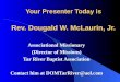 Your Presenter Today is Rev. Dougald W. McLaurin, Jr