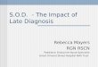 S.O.D.  - The Impact of Late Diagnosis