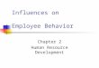 Influences on                 Employee Behavior