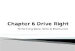 Chapter 6 Drive Right