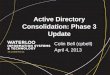 Active Directory Consolidation: Phase 3 Update