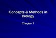 Concepts & Methods in Biology