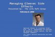 Managing Gleevec Side Effects Presented by:  The Life Raft Group February 8, 2006