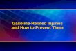 Gasoline-Related Injuries  and How to Prevent Them