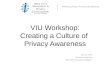 VIU Workshop: Creating a Culture of  Privacy Awareness