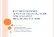 The  Multikernel :  A new OS architecture for scalable multicore systems