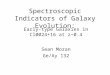 Spectroscopic Indicators of Galaxy Evolution: