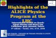 Highlights of the ALICE Physics Program at the LHC
