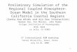 Preliminary Simulation of the Regional Coupled Atmosphere-Ocean Model in the Southern California Coastal Regions (Santa Ana Winds and Air-Sea Interaction)