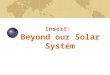 Insert: Beyond our Solar System
