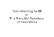 Transitioning to XP or The Fanciful Opinions  of Don Wells