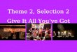 Theme 2, Selection 2 Give It All You’ve Got