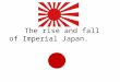 The rise and fall of Imperial Japan