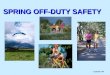 SPRING OFF-DUTY SAFETY