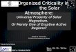 Self-Organized Criticality in                 the Solar Atmosphere: Universal Property of Solar Magnetism,  Or Merely One of Eruptive Active Regions?