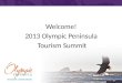 Welcome!  2013 Olympic Peninsula  Tourism Summit