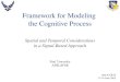Framework for Modeling  the Cognitive Process