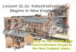 Lesson  11.1a: Industrialization  Begins in New England