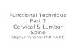 Functional Technique Part 2 Cervical & Lumbar Spine Stephen Tyreman PhD MA DO