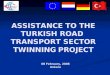 ASS I STANCE TO THE  TURKISH  ROAD  TRANSPORT SECTOR  TWINNING PROJECT