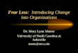 Fear Less :  Introducing Change into Organizations