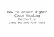 How to answer Higher Close Reading Perfectly