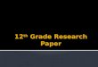 12 th  Grade Research Paper