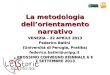 La metodologia dell ’ orientamento narrativo VENEZIA - 22 APRILE 2013 Federico Batini  (Università di Perugia, Pratika) federico.batini@unipg.it